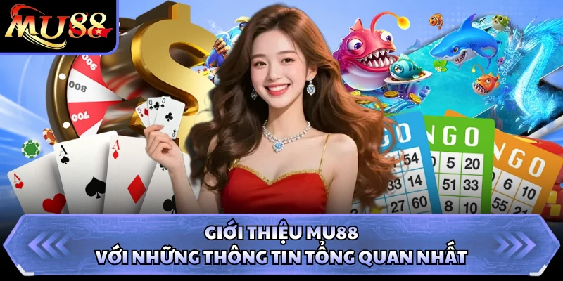 Giới thiệu MU88 với những thông tin tổng quan nhất